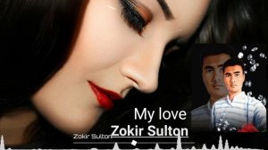 Zokir Sulton music -My Love