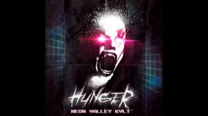 Neon Valley KVlt - Hunger
