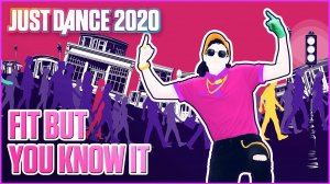 Just Dance 2020: Fit But You Know It by The Streets