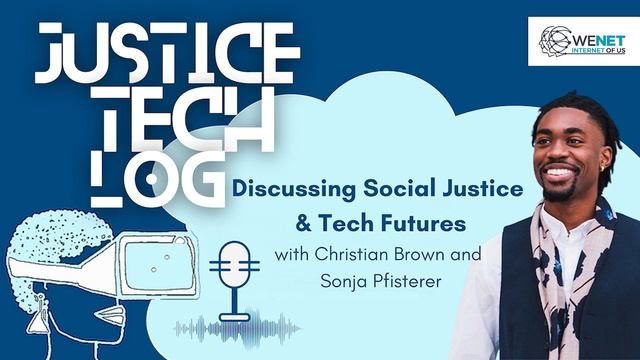 Justice Tech Log - Ep.3 | Discussing Social Justice & Tech Futures - with Christian Brown смотреть онлайн