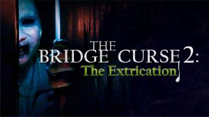 Проклятый мост 2: Эвакуация Demo / The Bridge Curse 2: The Extrication