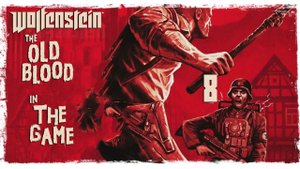 Wolfenstein: The Old Blood - Прохождение #8 [Руди Ауфидерзейн]