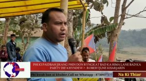 RAI PHI KI PAIDBAH LAH KA KHYNDEW HA KA HIMA NE IAKA PARTY DIE KHYNDEW ? : ROBERT KHARJARIN