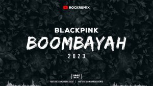 BOOMBAYAH (Coachella Remix)