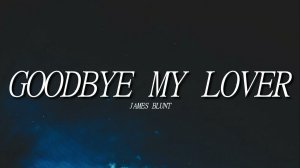 James Blunt - Goodbye My Lover (Official Music Video) [Flokossama]
