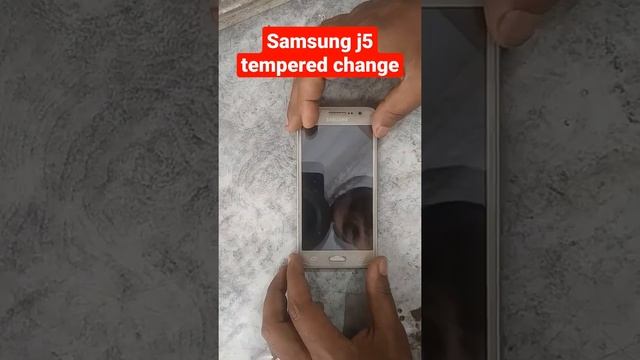 Samsung J5 tempered change