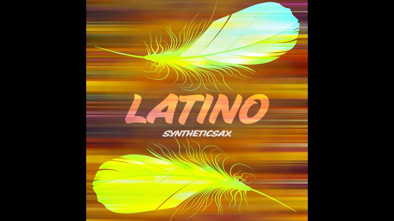 Syntheticsax - Latino (Radio Edit)