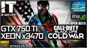 Call of Duty: Black Ops Cold War | Xeon x3470 + GTX 750 Ti | Gameplay | Frame Rate Test | 1080p