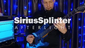 SIrius Splinter /Сириус Сплинтер - Afterlight / После света