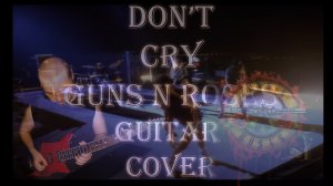 Dont Cry - Guns N Roses guitar cover