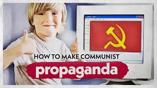 How To Make Communist Propaganda смотреть онлайн
