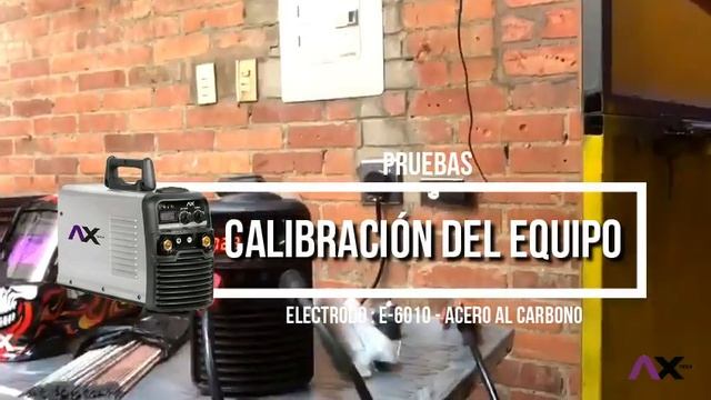 MODELO: AXT 250TBV  PRUEBAS E6010 y  E6011 EN ACERO AL CARBONO