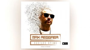 Макс Реггер (Max Reggaer) - Больше, чем любовь