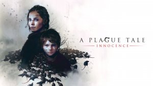 A Plague Tale: Innocence / Сказка о чуме: Невинность. ФИНАЛ.