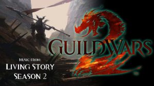 Guild Wars 2: Living Story Season 2 OST - The Priory Archives