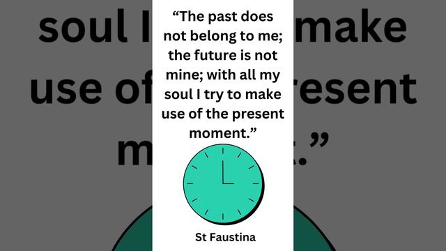 The Future Starts Today - Quotes from Catholic Saints