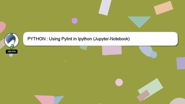 PYTHON : Using Pylint In Ipython (Jupyter-Notebook)