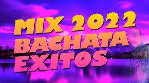 MIX BACHATAS 2023 ? LO MAS NUEVO 2022 ? LO MAS SONADO 2023 - The Most Recent Bachata Mixes