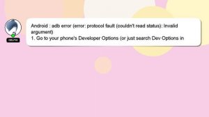 Android : adb error (error: protocol fault (couldn't read status): Invalid argument)
