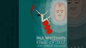 Paul Whiteman - Happy Feet (from the "King of Jazz" Soundtrack)