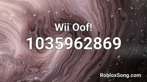 Wii Oof! Roblox ID - Roblox Music Code