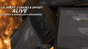 Lil Jon ft. 2 Chainz & Offset - Alive [DJ Erika & DANIEL ONYX RockShow]