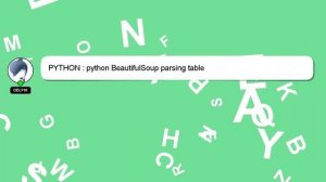 PYTHON : python BeautifulSoup parsing table