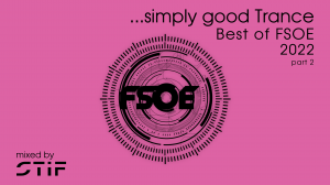 ...simply good Trance - Best of FSOE 2022 (part 2) [FREE DOWNLOAD]