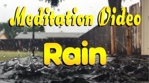 ? Meditation Video. Rain