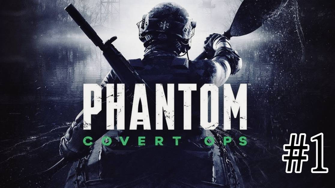 Phantom: Covert Ops VR (Без комментарий ) Прохождение #1