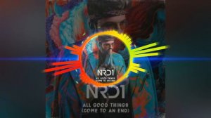 NRD1-All Good Things(Come to an End)