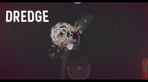 .....DREDGE. №5: Завалы и взрывчатка.