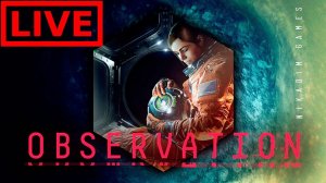 Observation : НАЧАЛО [прохождение]