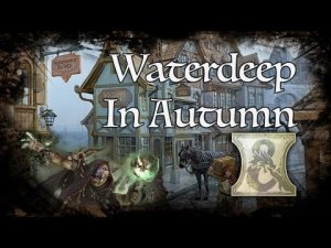D&D Ambience - [DH] - Waterdeep in Autumn