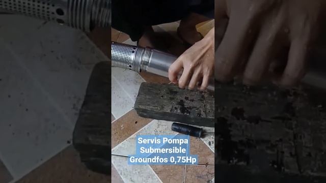 Cara memperbaiki pompa Submersible Grundfos 0,75 Hp