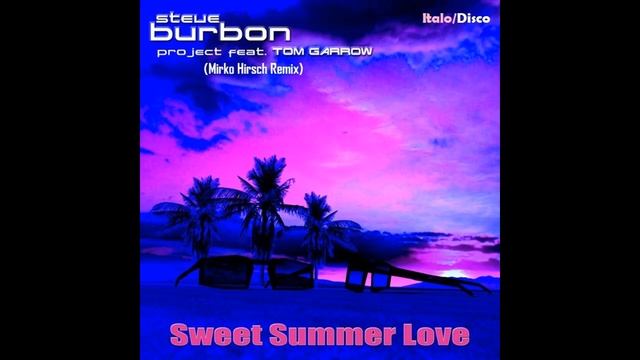 Steve Burbon Project ft. Tom Garrow / Sweet Summer Love (Italo Disco) смотреть онлайн
