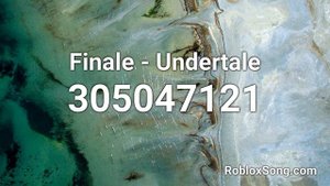 Finale - Undertale Roblox ID - Roblox Music Code