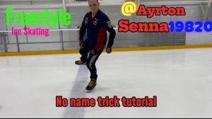 Noname trick tutorial Freestyle ice skating Обучающее видео красивый трюк без имени фристайл на льду