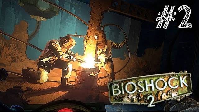 BioShock 2 Remastered - Прохождение #2 СОЗДАНИЕ ВОСТОРГА!