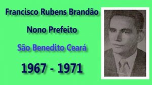 Francisco Rubens Brandão - Nono Prefeito de São Benedito Ceará #historia