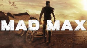 Mad Max - Обзор игры