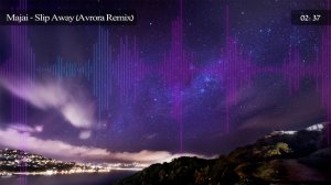 Majai - Slip Away (Avrora Remix)