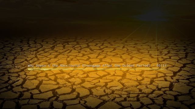 Why Doesnt The Narcissist Disengage After The Golden Period?