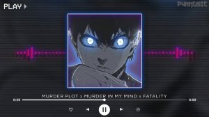 MURDER PLOT x MURDER IN MY MIND x FATALITY || [P4nMusic TIKTOK MASHUP]