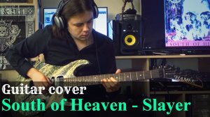 SLAYER - South of Heaven | Guitar Cover by Vladi Lunev