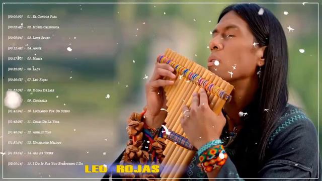 Leo Rojas Greatest Hits Full Album 2022 - Best of Pan Flute - Leo Rojas Sus Exitos 2022 смотреть онлайн