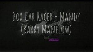 Box Car Racer Mandy (by Barry Manilow) Cover