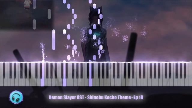 Kimetsu No Yaiba OST | Piano Cover | Shinobu Kocho Theme~Demon Slayer[Ep 18] смотреть онлайн