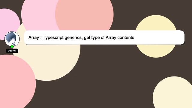 Array : Typescript generics, get type of Array contents