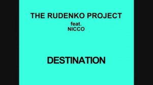 The Rudenko Project feat. Nicco - Destination (Extended)